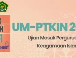 Jadwal Ujian Masuk Perguruan Tinggi Keagamaan Islam Negeri (UM-PTKIN) 2024, Ini Syaratnya!!